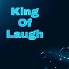 King of laugh